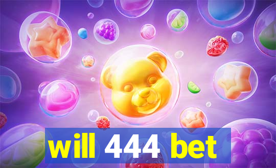 will 444 bet